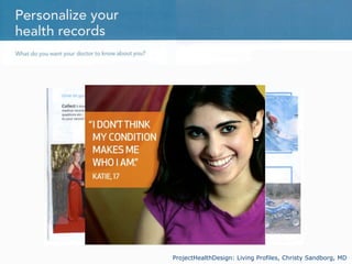 ProjectHealthDesign: Living Profiles, Christy Sandborg, MD
 