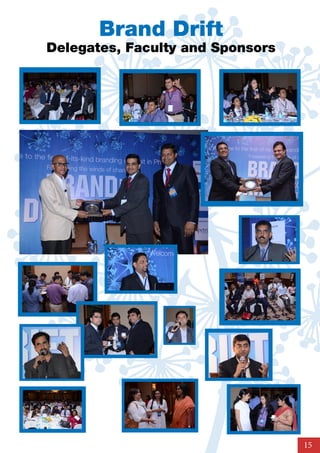 Brand Drift
Delegates, Faculty and Sponsors




                                  15
 