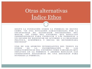 ¿Qué muestra el PIB?LimitacionesDa información sobre el tamaño de la economía y su desempeño.Es un indicador general de la economía.Intenta medir el bienestar a través de los ingresos únicamente, sin evaluar el uso efectivo de esos ingresos.Es una medida imperfecta del bienestar, no es un indicador del nivel de vida y tampoco del bienestar general de una nación.No mide la distribución de ingresos entre los individuos.No mide el uso de recursos.Producto Interno Bruto per cápita