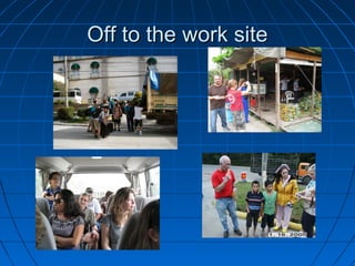 Off to the work siteOff to the work site
 