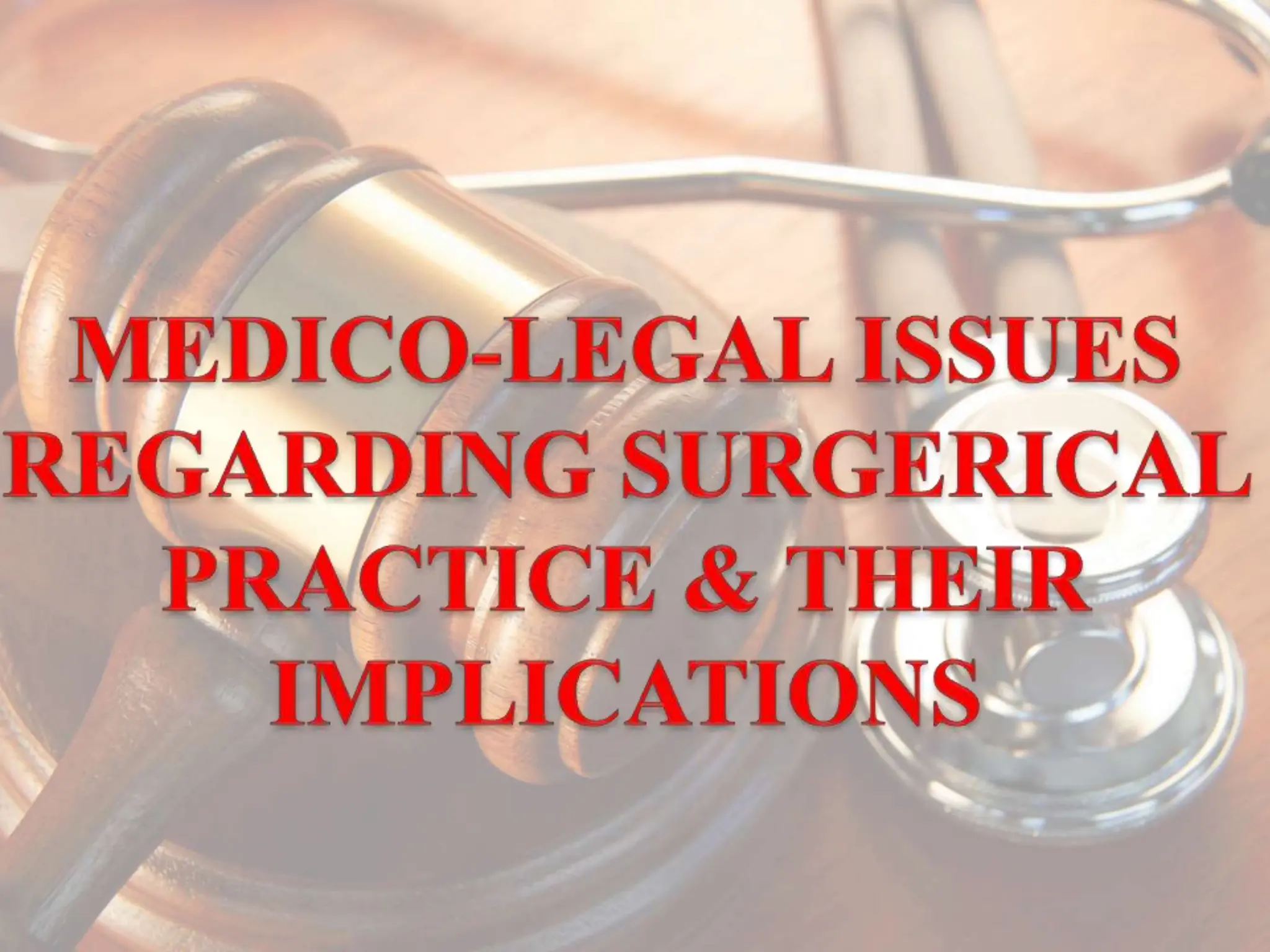 Medico legal issues regarding surgical practice PPT