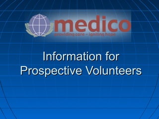 Information forInformation for
Prospective VolunteersProspective Volunteers
 