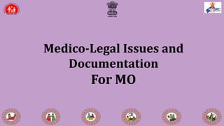Medico-Legal Issues and
Documentation
For MO
 