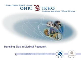 Handling Bias in Medical Research
 