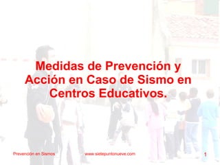 Medidas de Prevención y Acción en Caso de Sismo en Centros Educativos. 