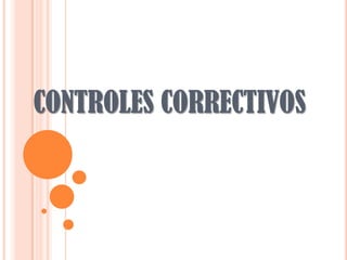 CONTROLES CORRECTIVOS
 