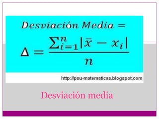 Desviación media

 