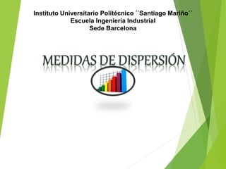Instituto Universitario Politécnico ´´Santiago Mariño´´
Escuela Ingeniería Industrial
Sede Barcelona
 