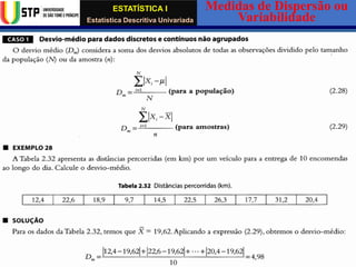 ESTATÍSTICA I
Estatística Descritiva Univariada
Medidas de Dispersão ou
Variabilidade
Wadiley Nascimento (Mestre em Estatística) Telm.: (+239) 980 1045 / 906 0200 E-mail: wadmiguel547@yahoo.com
 