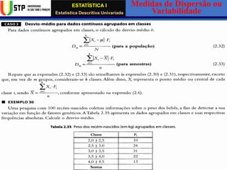 ESTATÍSTICA I
Estatística Descritiva Univariada
Medidas de Dispersão ou
Variabilidade
Wadiley Nascimento (Mestre em Estatística) Telm.: (+239) 980 1045 / 906 0200 E-mail: wadmiguel547@yahoo.com
 