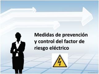 Medidas de prevención y control del factor de riesgo eléctrico 