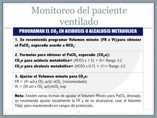 62
Monitoreo del paciente
ventilado
 