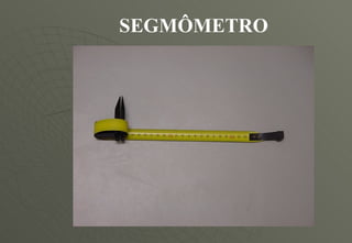 SEGMÔMETRO 