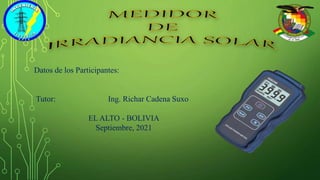 Datos de los Participantes:
Tutor: Ing. Richar Cadena Suxo
EL ALTO - BOLIVIA
Septiembre, 2021
 