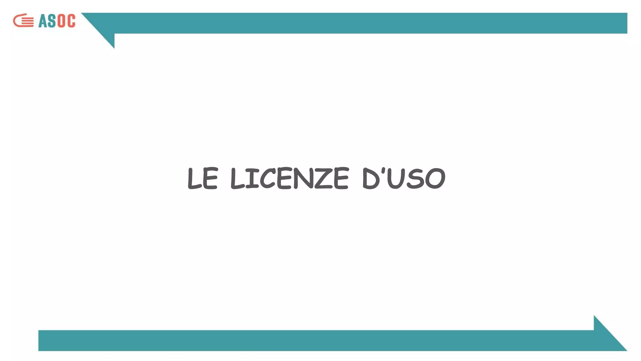 LE LICENZE D’USO
 