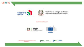 In collaborazione con
Progetto attualmente ﬁnanziato con il
sostegno di
 