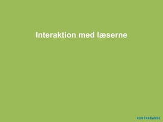 Interaktion med læserne
 
