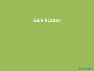 Gamification
 