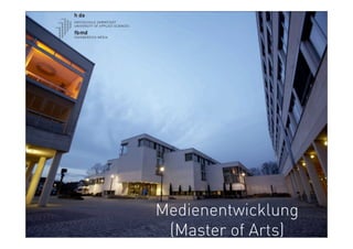 Medienentwicklung
 (Master of Arts)
 
