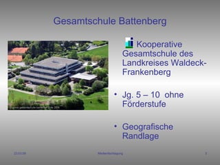 Gesamtschule Battenberg   Kooperative Gesamtschule des Landkreises Waldeck-Frankenberg  Jg. 5 – 10  ohne Förderstufe Geografische Randlage 