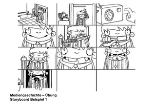 Mediengeschichte – Übung 
Storyboard Beispiel 1 
 