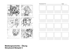 Mediengeschichte – Übung 
Storyboard Beispiel 3 
 