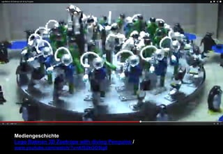 Mediengeschichte 
Lego Batman 3D Zoetrope with diving Penguins / 
www.youtube.com/watch/?v=AfS2kGO5lg8 
 