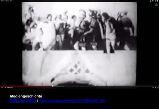 Mediengeschichte 
Ben Hur (1907) / www.youtube.com/watch/?v=B9Aw06f_nNI 
 