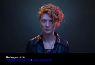 Mediengeschichte 
The Paper Kites: Young / vimeo.com/76253725 
 