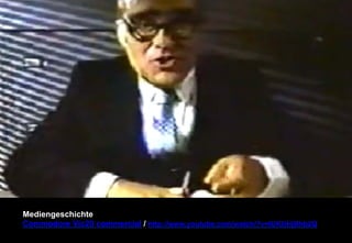 Mediengeschichte 
Commodore Vic20 commercial / http://www.youtube.com/watch/?v=IUKUHjBhb2Q 
 