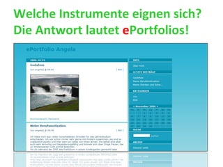 Welche Instrumente eignen sich?  Die Antwort lautet  e Portfolios! 
