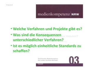 Welche Verfahren und Projekte gibt es? Was sind die Konsequenzen  unterschiedlicher Verfahren? Ist es möglich einheitliche Standards zu schaffen? Impulse 