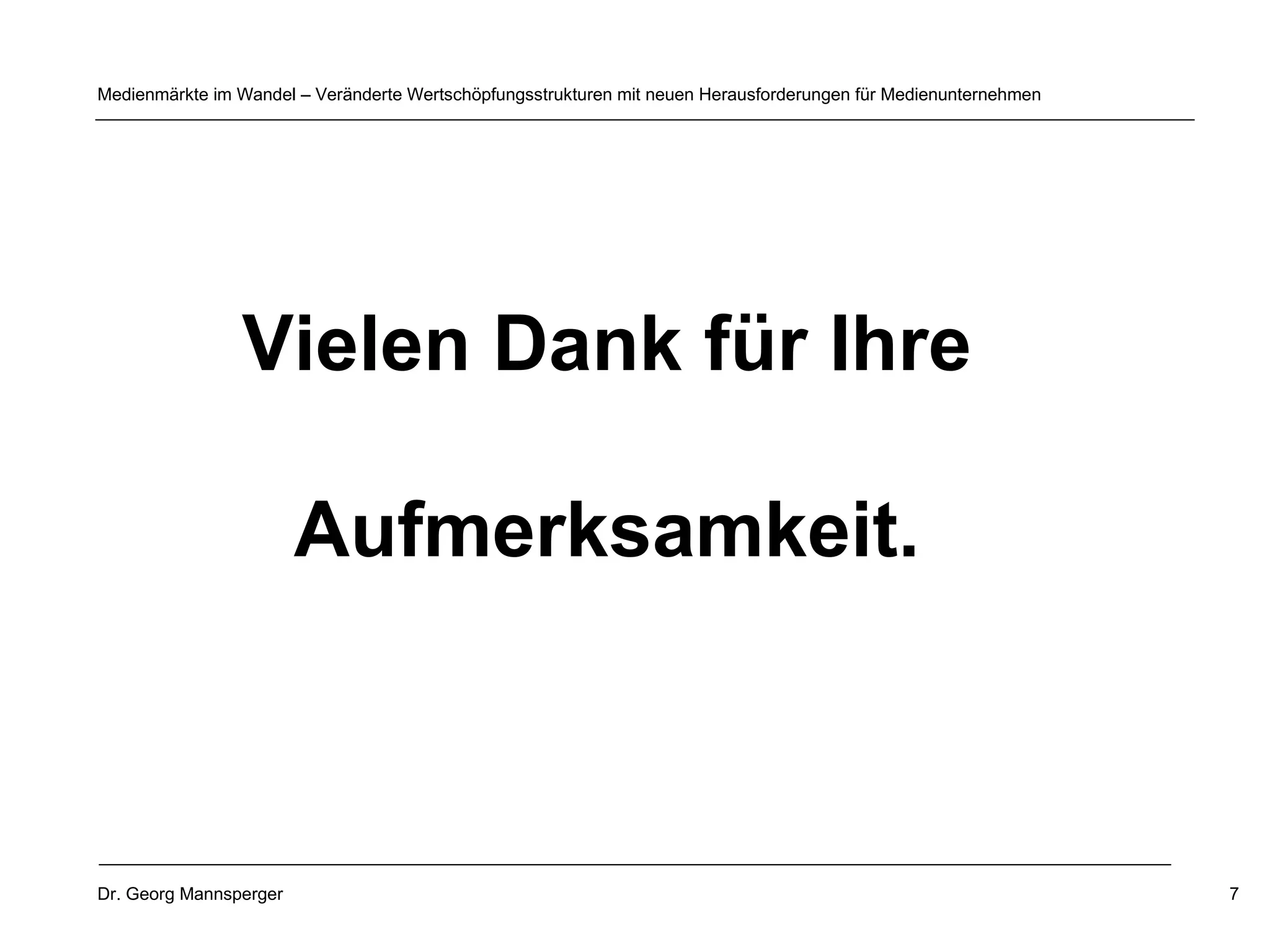 Vielen Dank für Ihre Aufmerksamkeit. 