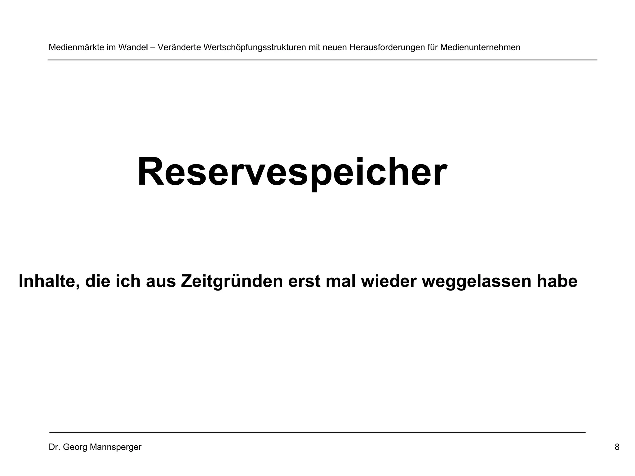 Reservespeicher   Inhalte, die ich aus Zeitgründen erst mal wieder weggelassen habe   