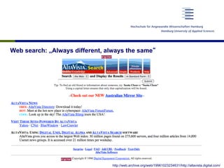 Web search: „Always different, always the same“
http://web.archive.org/web/19961023234631/http://altavista.digital.com/
 