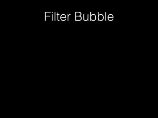 Filter Bubble

 