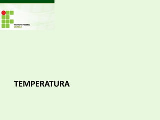TEMPERATURA
 