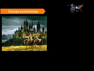 Causas económicas Como en esta época la tierra constituía la única riqueza, los propietarios de tierras buscaron qui é n los protegiese a ellos y a sus tierras, reconociéndose así  vasallos  de un señor. De esta forma la tierra pasaba a manos de ese  señor , el cual dejaba el goce de ella al antiguo dueño, a cambio del juramento de fidelidad. De esta forma, llegó un momento en que ya no hubo ninguna tierra que no dependiese de un señor. Las tierras en estas condiciones se llamaron  feudos . Por otro lado, como los obispados y abadías poseían tierras, los obispos y los abades fueron señores feudales de esas tierras, con los mismos deberes y derechos de los señores no eclesiásticos. 