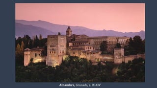 Alhambra, Granada, s. IX-XIV.
 