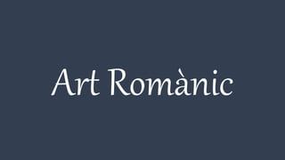 Art Romànic
 