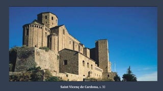Saint Vicenç de Cardona, s. XI.
 