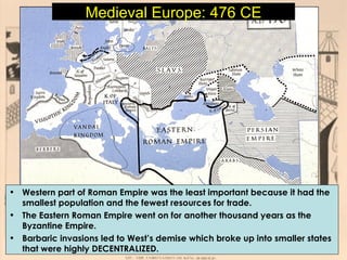 Medieval Europe: 476 CE ,[object Object],[object Object],[object Object]