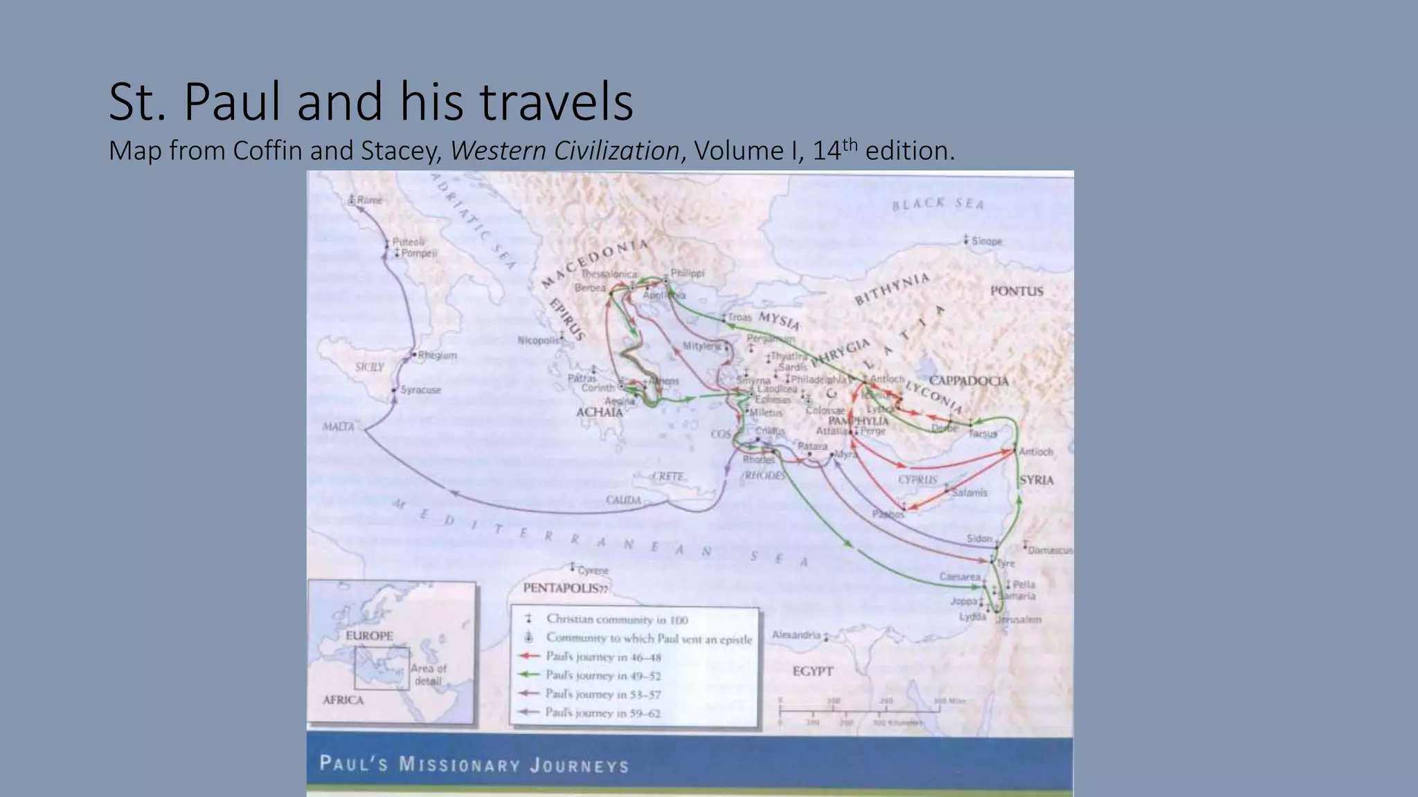 St. Paul and his travels
Map from Coffin and Stacey, Western Civilization, Volume I, 14th edition.
 