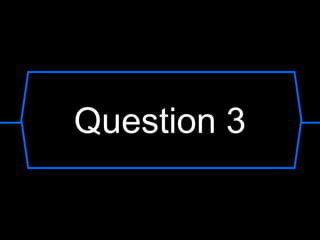 Question 3

 