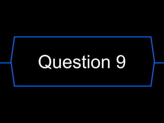 Question 9

 