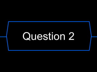 Question 2

 