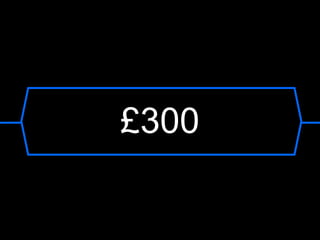 £300

 