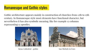 Romanesque and Gothic styles
Gothic architecture appears mainly in construction of churches from 12th to 15th
century. In ...