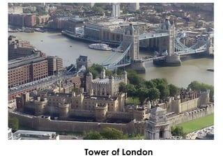 Tower of London
 