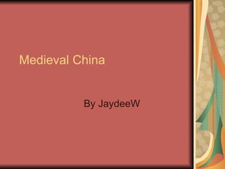 Medieval China By JaydeeW 
